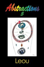 Abstractions 5: The Visionary Art of Leou
