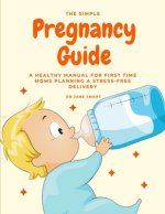 Simple Pregnancy Guide