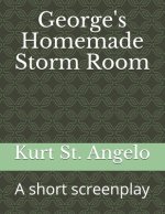 George's Homemade Storm Room: A short screenplay