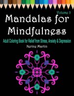 Mandalas for Mindfulness: Adult Coloring Book for Relief from Stress, Anxiety & Depression