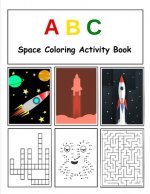 ABC Space Coloring Activity Book: Alphabet Coloring - Writing - Activity Book for Kids