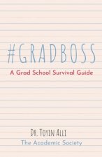 #gradboss: A Grad School Survival Guide