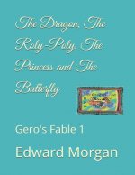 The Dragon, The Roly-Poly, The Princess and The Butterfly: Gero's Fable 1