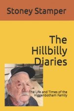 The Hillbilly Diaries: The Life and Times of the Higgenbotham Family