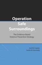 Operation Safe Surroundings (OpSS): The Evidence-Based Violence Prevention Strategy