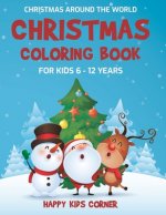 Christmas Coloring Book For Kids 6 to 12 Years: Christmas Around the World, Coloring Book for School-Age Children, Best Holiday Gift For Little Boys a