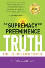 The Supremacy and Preeminence of Truth