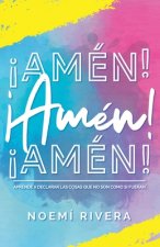 ?Amén! ?Amén! ?Amén!: Aprende a declarar las cosas que no son como si fueran