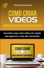 Como criar vídeos impressionantes sem aparecer: Descubra como criar vídeos de vendas sem aparecer e com alta convers?o!