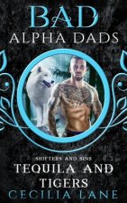 Tequila and Tigers: Bad Alpha Dads