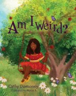 Am I Weird?: Positive Thinking For Kids.