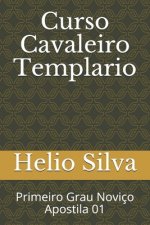 Curso Cavaleiro Templario: Primeiro Grau Noviço Apostila 01