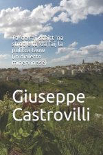 Ta 'da faij schitt 'na strad e ta 'da faij la pulitca tauw (in dialetto minervinese)