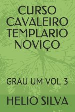 Curso Cavaleiro Templario Noviço: Grau Um Vol 3