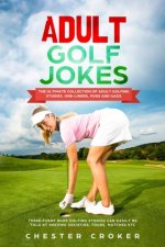 Adult Golf Jokes: Huge Collection Of Naughty, Rude, Dirty Golfing Jokes