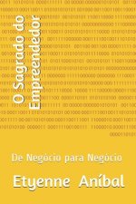 O Sagrado do Empreendedor: De Negócio para Negócio