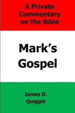 A Private Commentary on the Bible: Mark's Gospel
