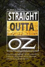 Straight Outta Oz: Revealing the Liberating Gospel in Oz