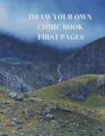 Draw Your Own Comic Book First Pages: 90 Pages of 8.5 X 11 Inch Comic Book First Pages