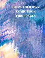Draw Your Own Comic Book First Pages: 90 Pages of 8.5 X 11 Inch Comic Book First Pages