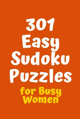 301 Easy Sudoku Puzzles for Busy Women