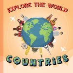 Explore The World: Countries