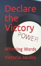 Declare the Victory: Affirming Words