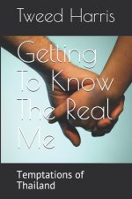 Getting To Know The Real Me: Temptations of Thailand
