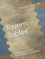 Tavern Tables: The Game Master's Tavern Builder Handbook