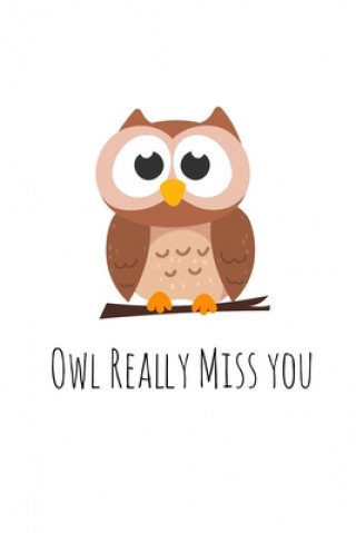 Owl Really Miss you: Perfect goodbye gift for coworker that is leaving / going away gift for your co worker, boss, manager, employee.