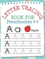 Letter Tracing Book for Preschoolers 3-5: Toddler Handwriting Pratice of Alphabet Letters Workbook Notebook