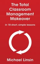 Total Classroom Management Makeover