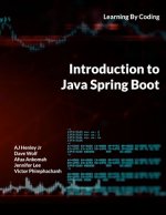Introduction to Java Spring Boot: Learning By Coding