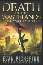 Death In The Wastelands: A Post-Apocalyptic Novel