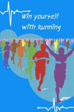 Win yourself with Running: Running formula on empty overcome your childhood emotional neglect