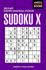 Sudoku X: 250 Easy Sudoku Diagonal Puzzles