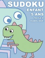 Sudoku Enfant 5 Ans Facile ? Diabolique: 100 puzzles avec des solutions - Pour les débutants 9x9