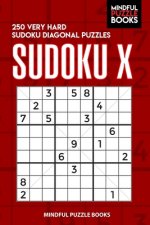 Sudoku X: 250 Very Hard Sudoku Diagonal Puzzles