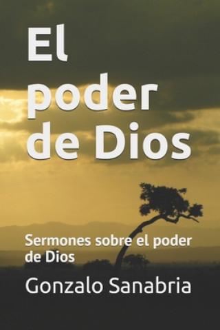 El poder de Dios: Sermones sobre el poder de Dios