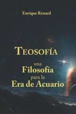 Teosofía. Una filosofía para la era de Acuario
