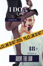 I Do (Not): Above the Law