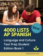 4000 lists AP Spanish Language and Culture Test Prep Student Edition Book 1: The Ultimate Fast track Spanish Literature preparation textbook quick stu