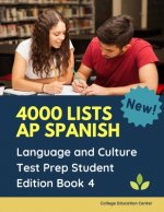 4000 lists AP Spanish Language and Culture Test Prep Student Edition Book 4: The Ultimate Fast track Spanish Literature preparation textbook quick stu