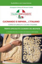 Cucinando si impara... l'italiano: Corso di lingua e cucina italiana