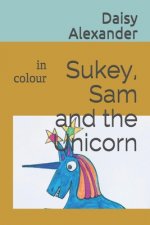 Sukey, Sam and the Unicorn: in colour