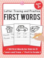 Letter Tracing and Practice: 100 First Words (A-Z) Workbook and Letter Tracing Books for Kids Ages 3-5
