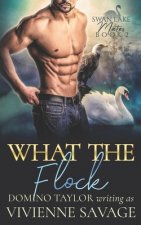 What the Flock: a Small Town Paranormal Romance