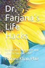 Dr. Farjana's Life Hacks: Quotes on Awareness and How to Survive Life!