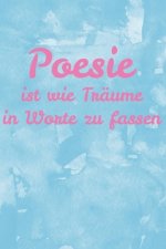 Poesie ist wie Träume in Worte zu fassen: Poesiealbum für Erwachsene - Geburtstagsgeschenk für Frauen - Freundebuch - Erinnerungsalbum