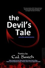 The Devil's Tale: The real story of St. Paul and Christ and the reason God and Satan are no longer the best of friends.